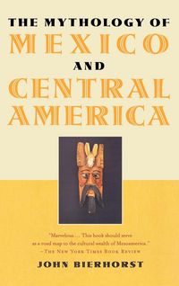 Produktbild: The Mythology of Mexico and Central America