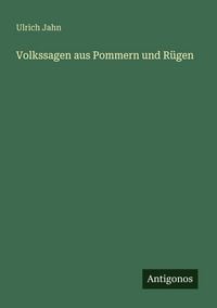 Produktbild: Volkssagen aus Pommern und R&uuml;gen
