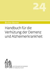 Produktbild: Bircher-Benner Handbuch Nr. 24 f&uuml;r die Verh&uuml;tung der Demenz und Alzheimerkrankheit