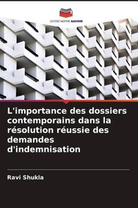 Produktbild: L'importance des dossiers contemporains dans la r&eacute;solution r&eacute;ussie des demandes d'indemnisation