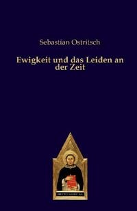 Produktbild: Ewigkeit und das Leiden an der Zeit