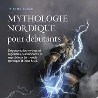 Produktbild: Mythologie nordique pour d&eacute;butants: D&eacute;couvrez les mythes et l&eacute;gendes passionnants et myst&eacute;rieux du monde nordique d'Edda & Co.