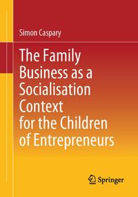 Produktbild: The Family Business as a Socialisation Context for the Children of Entrepreneurs