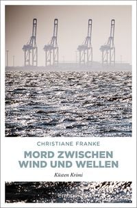 Bild vom Artikel Mord zwischen Wind und Wellen vom Autor Christiane Franke