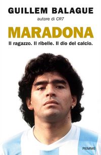 Produktbild: Maradona. Il ragazzo. Il ribelle. Il dio del calcio