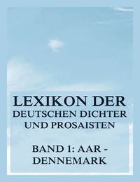 Produktbild: Lexikon der deutschen Dichter und Prosaisten vom Beginn des 19. Jahrhunderts bis zur Gegenwart