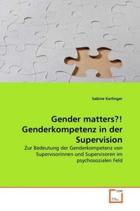 Produktbild: Karlinger, S: Gender matters?! Genderkompetenz in der Superv