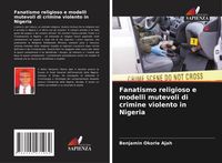 Produktbild: Fanatismo religioso e modelli mutevoli di crimine violento in Nigeria