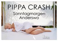 Produktbild: PIPPA CRASH - Sonntagmorgen Anderswo (Wandkalender 2026 DIN A2 quer), CALVENDO Monatskalender