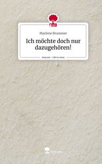 Produktbild: Ich m&ouml;chte doch nur dazugeh&ouml;ren!. Life is a Story - story.one