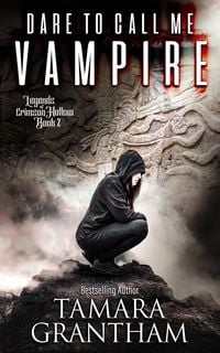 Produktbild: Dare to Call Me Vampire (Legends of Crimson Hollow, #2)