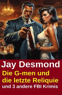 Produktbild: Die G-men und die letzte Reliquie und 3 andere FBI Krimis
