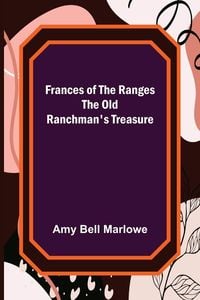 Produktbild: Frances of the Ranges The Old Ranchman's Treasure