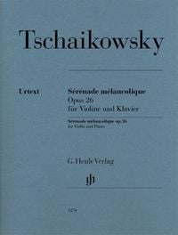 Produktbild: Peter Iljitsch Tschaikowsky - S&eacute;r&eacute;nade m&eacute;lancolique op. 26