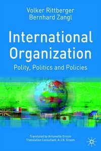 Produktbild: International Organization: Polity, Policy and Politics