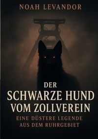 Produktbild: Legende aus dem Ruhrgebiet / Der schwarze Hund vom Zollverein