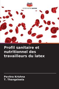 Produktbild: Profil sanitaire et nutritionnel des travailleurs du latex