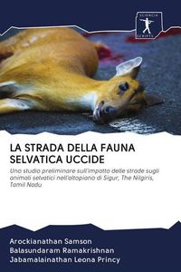 Produktbild: La Strada Della Fauna Selvatica Uccide