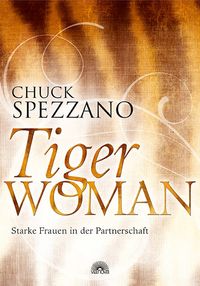 Bild vom Artikel Tiger Woman vom Autor Chuck Spezzano