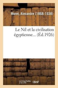 Produktbild: Le Nil et la civilisation &eacute;gyptienne...