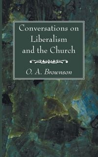Produktbild: Conversations on Liberalism and the Church