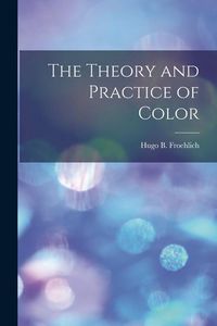 Produktbild: The Theory and Practice of Color