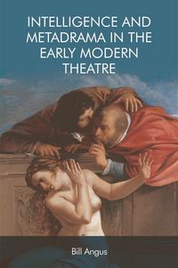 Produktbild: Intelligence and Metadrama in the Early Modern Theatre
