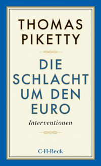 Bild vom Artikel Die Schlacht um den Euro vom Autor Thomas Piketty