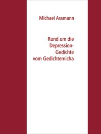 Produktbild: Rund um die Depression - Gedichte vom Gedichtemicha