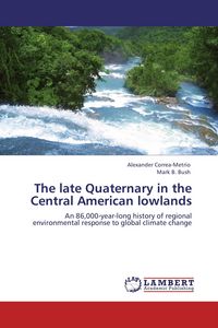 Produktbild: The late Quaternary in the Central American lowlands