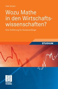 Bild vom Artikel Wozu Mathe in den Wirtschaftswissenschaften? vom Autor Uwe Jensen