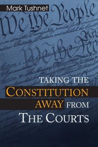 Produktbild: Taking the Constitution Away from the Courts