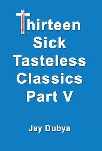 Produktbild: Thirteen Sick Tasteless Classics, Part V