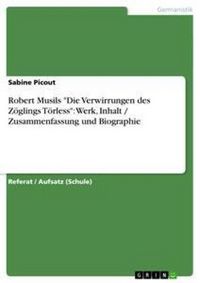 Produktbild: Robert Musils "Die Verwirrungen des Z&ouml;glings T&ouml;rless": Werk, Inhalt / Zusammenfassung und Biographie