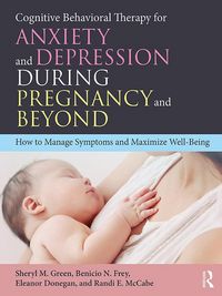 Produktbild: Cognitive Behavioral Therapy for Anxiety and Depression During Pregnancy and Beyond