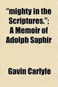 Produktbild: Mighty in the Scriptures.; A Memoir of Adolph Saphir