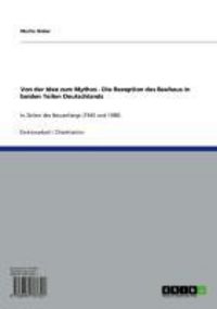 Produktbild: Von der Idee zum Mythos - Die Rezeption des Bauhaus in beiden Teilen Deutschlands