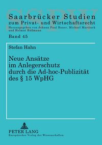 Produktbild: Neue Ans&auml;tze im Anlegerschutz durch die Ad-hoc-Publizit&auml;t des &sect; 15 WpHG