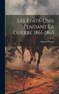 Produktbild: Les &Eacute;tats-Unis Pendant la Guerre 1861-1865