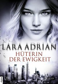 Hüterin der Ewigkeit Lara Adrian