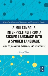 Produktbild: Simultaneous Interpreting from a Signed Language into a Spoken Language