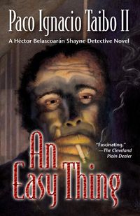Bild vom Artikel An Easy Thing: A Héctor Belascoarán Shayne Detective Novel vom Autor Paco Ignacio Taibo