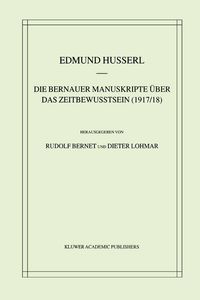 Produktbild: Die Bernauer Manuskripte &Uuml;ber das Zeitbewusstsein (1917/18)