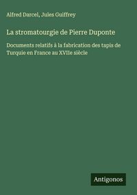 Produktbild: La stromatourgie de Pierre Duponte