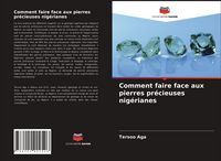 Produktbild: Comment faire face aux pierres pr&eacute;cieuses nig&eacute;rianes