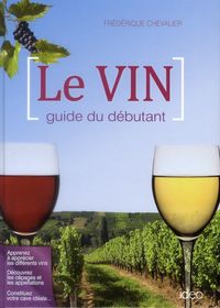 Produktbild: Le vin : guide du d&eacute;butant