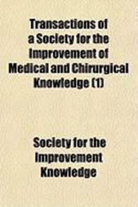 Produktbild: Transactions of a Society for the Improvement of Medical and Chirurgical Knowledge (1)