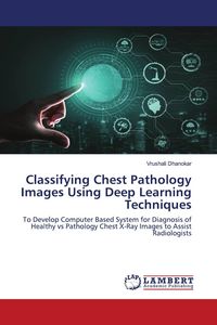 Produktbild: Classifying Chest Pathology Images Using Deep Learning Techniques