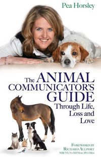 Produktbild: The Animal Communicator's Guide Through Life, Loss and Love