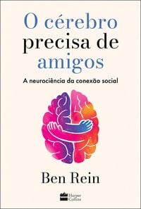 Produktbild: O c&eacute;rebro precisa de amigos: A neuroci&ecirc;ncia da conex&atilde;o social